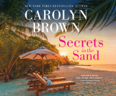 Secrets in the Sand By Carolyn Brown, Savannah Peachwood (Read by) Cover Image