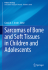 Sarcomas of Bone and Soft Tissues in Children and Adolescents (Pediatric Oncology) Cover Image