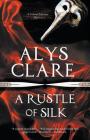 A Rustle of Silk (Gabriel Taverner Mystery #1) By Alys Clare Cover Image