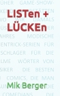 LISTen + LÜCKEn By Mik Berger Cover Image