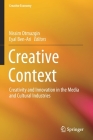 Creative Context: Creativity and Innovation in the Media and Cultural Industries (Creative Economy) Cover Image