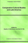 Comparative Cultural Studies and Latin America By Earl E. Fitz (Editor), Sophia A. McClennen (Editor) Cover Image