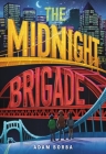 The Midnight Brigade By Adam Borba Cover Image