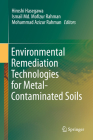Environmental Remediation Technologies for Metal-Contaminated Soils By Hiroshi Hasegawa (Editor), Ismail MD Mofizur Rahman (Editor), Mohammad Azizur Rahman (Editor) Cover Image