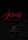 Jesús En Rojo: 365 Meditaciones Sobre Las Palabras de Jesús By Ray Comfort Cover Image