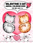 Valentine's Day Animal Coloring Book for Kids Ages 3-6: Girls and Boys with Valentine day Animal Coloring Activity Books Theme Such as Lovely Bear, Ra By Nodreamho Publishing Cover Image