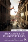 The Cabinet of Imaginary Laws (Discourses of Law) By Peter Goodrich (Editor), Thanos Zartaloudis (Editor) Cover Image