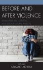 Before and After Violence: Developmental, Clinical, and Sociocultural Aspects (Margaret S. Mahler) By Salman Akhtar (Editor), Shawn Blue (Contribution by), Ann G. Smolen (Contribution by) Cover Image