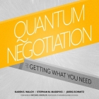 Quantum Negotiation: The Art of Getting What You Need Cover Image