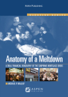 Anatomy of a Meltdown: A Financial Biography of the Subprime Mortgage Meltdown (Aspen Elective) By Michael P. Malloy Cover Image