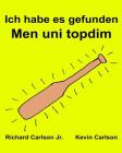 Ich habe es gefunden Men uni topdim: Ein Bilderbuch für Kinder Deutsch-Usbekisch (Zweisprachige Ausgabe) (www.rich.center) Cover Image