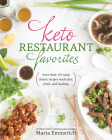 Keto Restaurant Favorites: More than 175 Tasty Classic Recipes Made Fast, Fresh, and Healthy By Maria Emmerich Cover Image