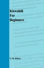 Kiswahili for Beginners By Y. M. Kihore Cover Image
