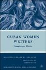 Cuban Women Writers: Imagining a Matria (New Directions in Latino American Cultures) By David Frye (Translator), M. Betancourt Cover Image