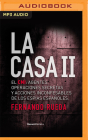 La Casa II: El Cni: Agentes, Operaciones Secretas Y Acciones Inconfesables de Los Espías Españoles. By Fernando Rueda, Vicente Quintana (Read by) Cover Image