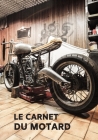 Le carnet du motard: Carnet de notes ligné pour passionné de moto - 17,78 cm x 25,4 cm (7 po x 10 po) - 100 pages Cover Image