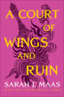 A Court of Wings and Ruin (Court of Thorns and Roses #3) By Sarah J. Maas Cover Image