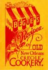 Mme. Bégué's Recipes of Old New Orleans Creole Cookery By Elizabeth Begue, Poppy Tooker Cover Image