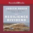 The Resilience Dividend Lib/E: Being Strong in a World Where Things Go Wrong Cover Image