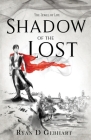 Shadow of the Lost: A Novel in the Jewel of Life Series By Ryan D. Gebhart Cover Image