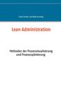 Lean Administration: Methoden zur Prozessvisualisierung und -optimierung, Tätigkeitsanalyse, Kennzahlen und Office Management Cover Image