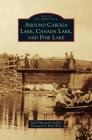 Around Caroga Lake, Canada Lake, and Pine Lake By Carol Parenzan Smalley, Peter Betz (Foreword by) Cover Image