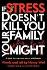 If Stress Doesn't Kill You, Your Family Might By Nancy Weil Cover Image