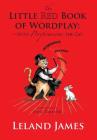 The Little Red Book of Wordplay: -with Perspicacious the Cat By Leland James, Anne Zimanski (Illustrator) Cover Image