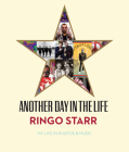 Another Day in the Life By Ringo Starr, David Lynch (Foreword by), Henry Diltz (Foreword by) Cover Image