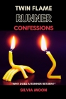 Twin Flame Runner Confessions: Exposing the Secrets of Unconditional Love Cover Image