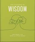 The Little Book of Wisdom: For When Life Gets a Little Tough By Orange Hippo! Cover Image