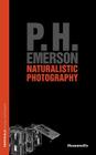 Naturalistic Photography By P. H. Emerson Cover Image