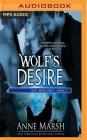Wolf's Desire (Blue Moon Brides #6) By Anne Marsh, Mirron Willis (Read by), Emily C. Michaels (Read by) Cover Image