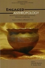Engaged Anthropology: Research Essays on North American Archaeology, Ethnobotany, and Museology (Anthropological Papers Series #94) By Michelle Hegmon (Editor), B. Sunday Eiselt (Editor) Cover Image