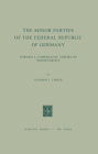 The Minor Parties of the Federal Republic of Germany: Toward a Comparative Theory of Minor Parties Cover Image