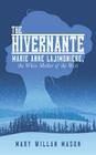 The Hivernante: Marie Anne Lajimoniere, the White Mother of the West By Mary Willan Mason Cover Image