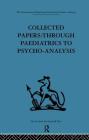 Collected Papers: Through Paediatrics to Psychoanalysis By D. W. Winnicott (Editor) Cover Image