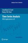 Time Series Analysis: With Applications in R (Springer Texts in Statistics) By Jonathan D. Cryer, Kung-Sik Chan Cover Image