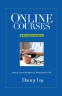 Online Courses: A Business Parable About How to Create Freedom by Teaching Your Gift By Danny Iny Cover Image