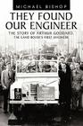 They Found Our Engineer: The Story of Arthur Goddard. the Land Rover's First Engineer Cover Image