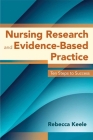 Nursing Research and Evidence-Based Practice: Ten Steps to Success By Rebecca Keele Cover Image