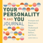 Your Personality and You Journal: Prompts to Help You Reflect, Grow, and Live with Pride By Agnes Ward Cover Image