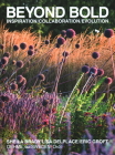 Beyond Bold: Inspiration, Collaboration, Evolution By Eric Groft, Sheila Brady, Lisa Delplace Cover Image