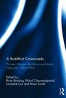 A Buddhist Crossroads: Pioneer Western Buddhists and Asian Networks 1860-1960 Cover Image