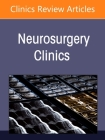 Current State of the Art in Spinal Trauma, an Issue of Neurosurgery Clinics of North America, 32 (Clinics: Surgery #32) Cover Image