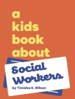 A Kids Book About Social Workers Cover Image