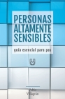 PERSONAS ALTAMENTE SENSIBLES [Guía esencial para PAS] By Pablo Villagrán Cover Image