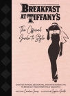 Breakfast at Tiffany's: The Official Guide to Style: Over 100 Fashion, Decorating and Entertaining Tips to Bring Out Your Inner Holly Golightly  By Caroline Jones, Sophie Griotto (Illustrator) Cover Image