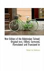 New Edition of the Babylonian Talmud; Original Text, Edited, Corrected, Formulated and Translated in By Michael Levi Rodkinson Cover Image