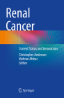 Renal Cancer: Current Status and Innovations By Christopher Anderson (Editor), Mehran Afshar (Editor) Cover Image